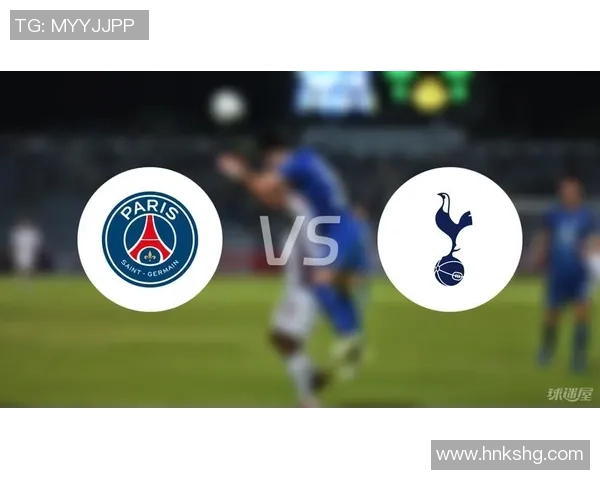 英超热刺大胜巴黎圣日耳曼点球大战引发争议全场沸腾